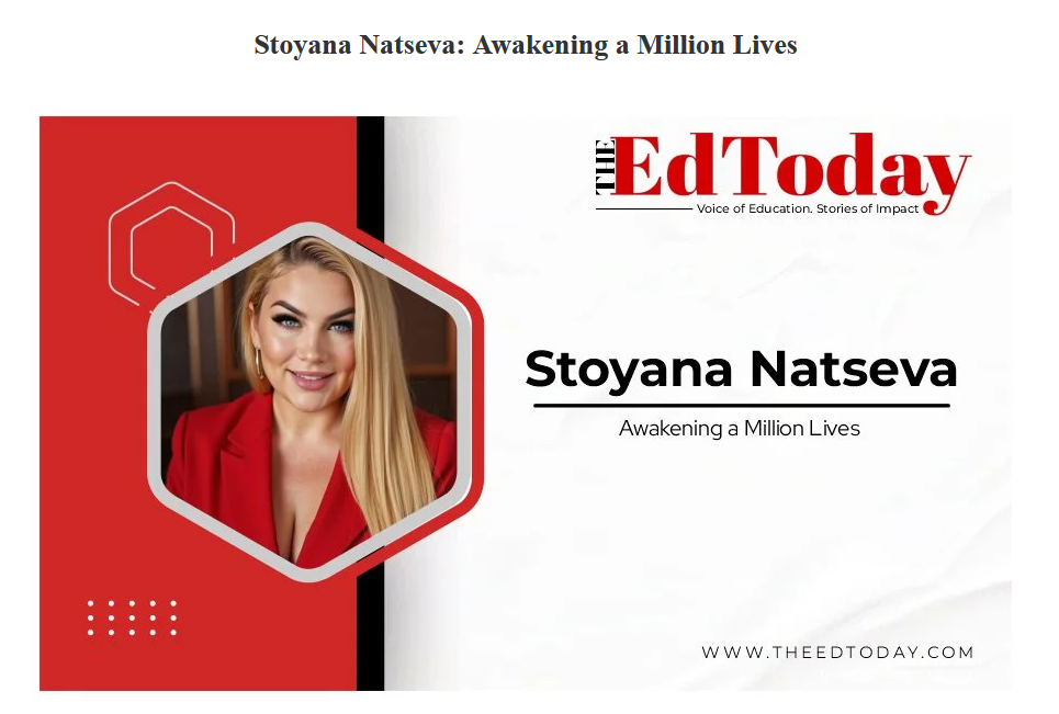 The Ed Today Стояна Нацева: Жената, която пробужда милиони животи